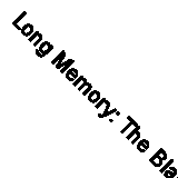 Long Memory: The Black Experience in America By Mary Frances Berry,John W. Blas